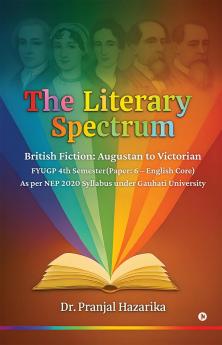 The Literary Spectrum: British Fiction: Augustan to Victorian