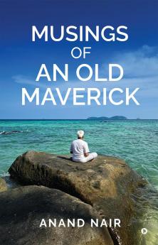 Musings Of An Old Maverick