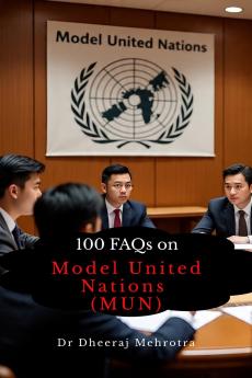 100 FAQs on Model United Nations (MUN)