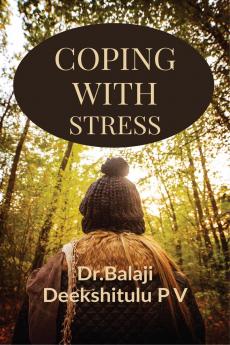 COPING with STRESS: COPING METHODS of STRESS