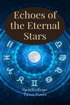 Echoes of the Eternal Stars: A story of Karma based understanding of astrological moments