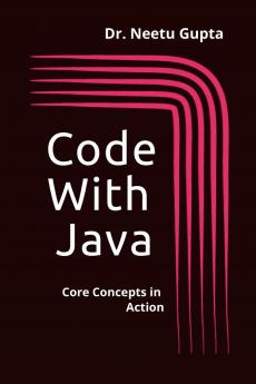 Code with Java: Code Concepts in Action