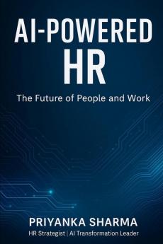 AI-Powered HR: The Future of People and Work