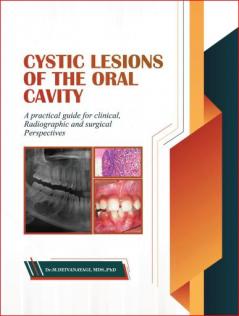 Cystic Lesions of the Oral Cavity: A Practical Guide for Clinical Radiographic and Surgical Perspectives