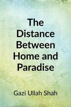 The Distance Between Home and Paradise