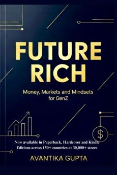 Future Rich: Money Markets & Mindsets for GenZ