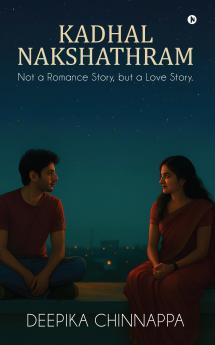 Kadhal Nakshathram: Not a Romance Story but a Love Story.