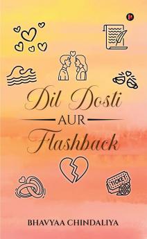 Dil Dosti Aur Flashback