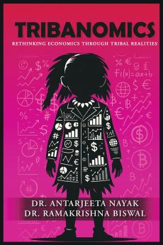 TribaNomics: Rethinking Economics Through Tribal Realities