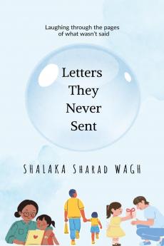 Letters They Never Sent: Laughing through the pages of what wasn't said
