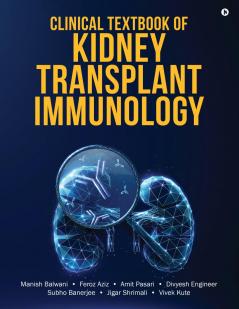 Clinical Textbook of Kidney Transplant Immunology