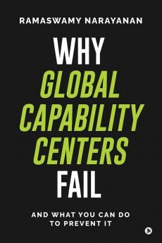 Why Global Capability Centers Fail: And What You Can Do to Prevent It