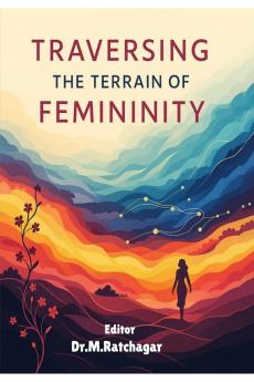 Traversing the Terrain of Femininity: Intersectional  Explorations in Literature and Culture