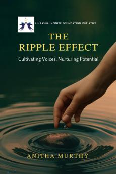 The Ripple Effect - An AASHA Infinite Foundation Initiative: Cultivating Voices Nurturing Potential