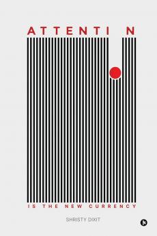 Attention is the New Currency