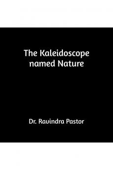 The Kaleidoscope named Nature