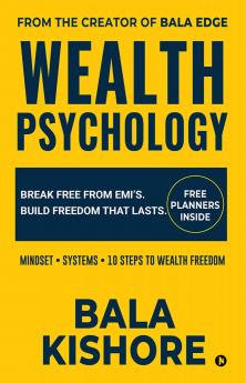 Wealth Psychology: Break Free From EMI's. Build Freedom That Lasts