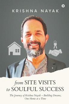 From Site Visits to Soulful Success: The Journey of Krishna Nayak – Building Dreams One Home at a Time