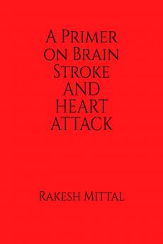 A Primer on Brain Stroke and Heart Attack