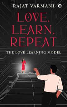 Love Learn Repeat: The Love Learning Model