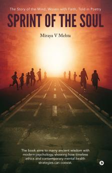 Sprint of the Soul: The Story of the Mind Woven with Faith Told in Poetry