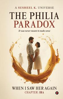The Philia Paradox - When I saw her again (Chapter: Ira)