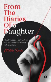 From The Diaries of a Daughter: The threads of connection rest in her hands delicate yet unbroken.