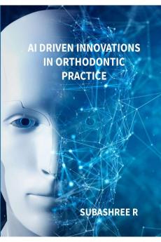 AI Driven Innovations in Orthodontic Practice