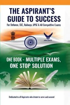 THE ASPIRANT’S GUIDE TO SUCCESS: For Defence SSC Railways UPSC & All Competitive Exams
