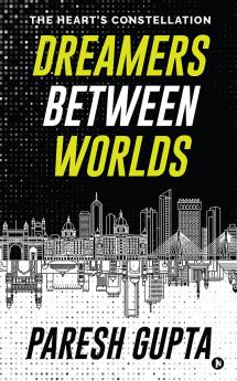Dreamers Between Worlds: The Heart’s Constellation