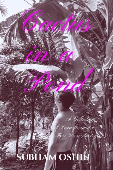 Cactus in a Pond: A Collection of Transformative Free Verse Poetry