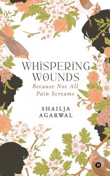 Whispering Wounds: Because Not All Pain Screams