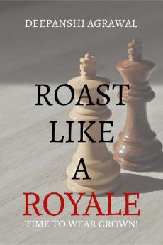 Roast Like A Royale: Rule the Room with Wit Charm and Verbal Firepower