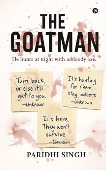 The Goatman: He hunts at night with a bloody axe.