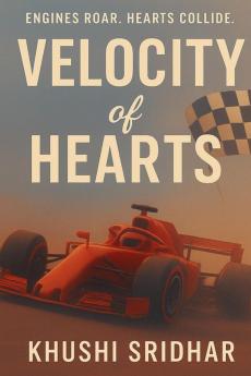 VELOCITY OF HEARTS: ENGINES ROAR. HEARTS COLLIDE.