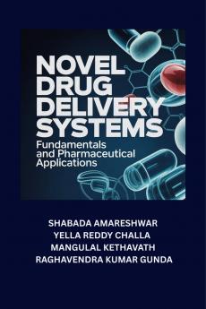 NOVEL DRUG DELIVERY SYSTEMS: Fundamentals and Pharmaceutical Applications