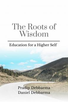 The Roots of Wisdom: Education for a Higher Self