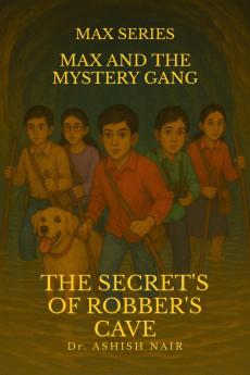 MAX SERIES - MAX AND THE MYSTERY SQUAD: THE SECRET OF ROBBER'S CAVE