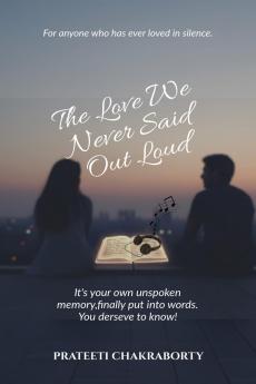 The love We Never Said Out Loud
