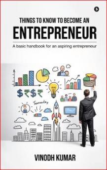Things To Know To Become An Entrepreneur: A basic handbook for an aspiring entrepreneur