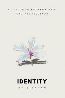 Identity: A dialogue between man and his illusion