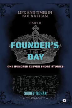 Life and Times in Kolaazham Part 2: Founder's Day