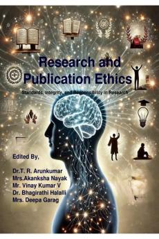 Research and Publication Ethics: Standards Integrity and Responsibility in Research