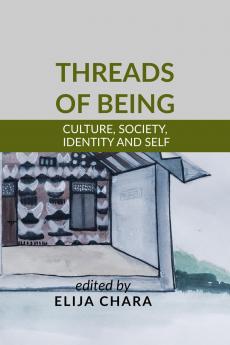 Threads of Being: Culture Society Identity and Self