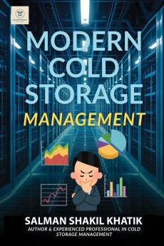 MODERN COLD STORAGE MANAGEMENT / “मॉडर्न कोल्ड स्टोरेज मैनेजमेंट”: &quot;EFFICIENTLY INNOVATIVE AND SUSTAINABLE GROWTH &quot;