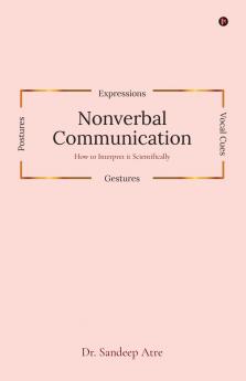 Nonverbal Communication: How to Interpret it Scientifically