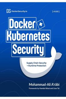 Docker and Kubernetes Security: Supply Chain Security and Runtime Protection