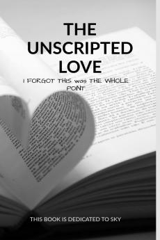 the unscripted love: i forgot this was the whole point
