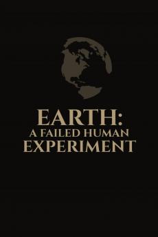 EARTH: A FAILED HUMAN EXPERIMENT