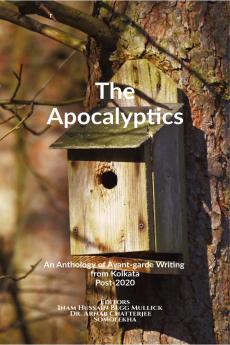 The Apocalyptics: An Anthology of Avant-garde Writing from Kolkata Post-2020